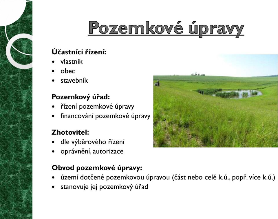 řízení oprávnění, autorizace Obvod pozemkové úpravy: území dotčené