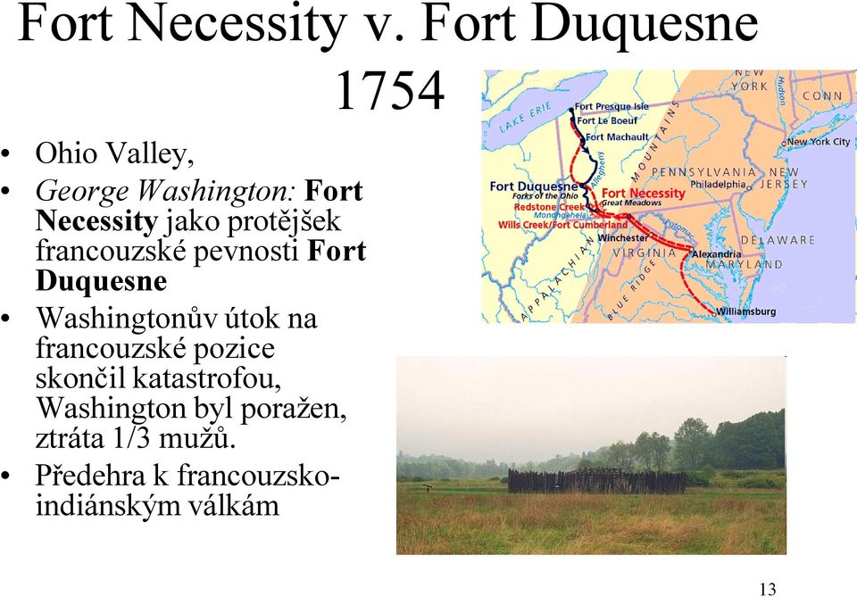 protějšek francouzské pevnosti Fort Duquesne Washingtonův útok na