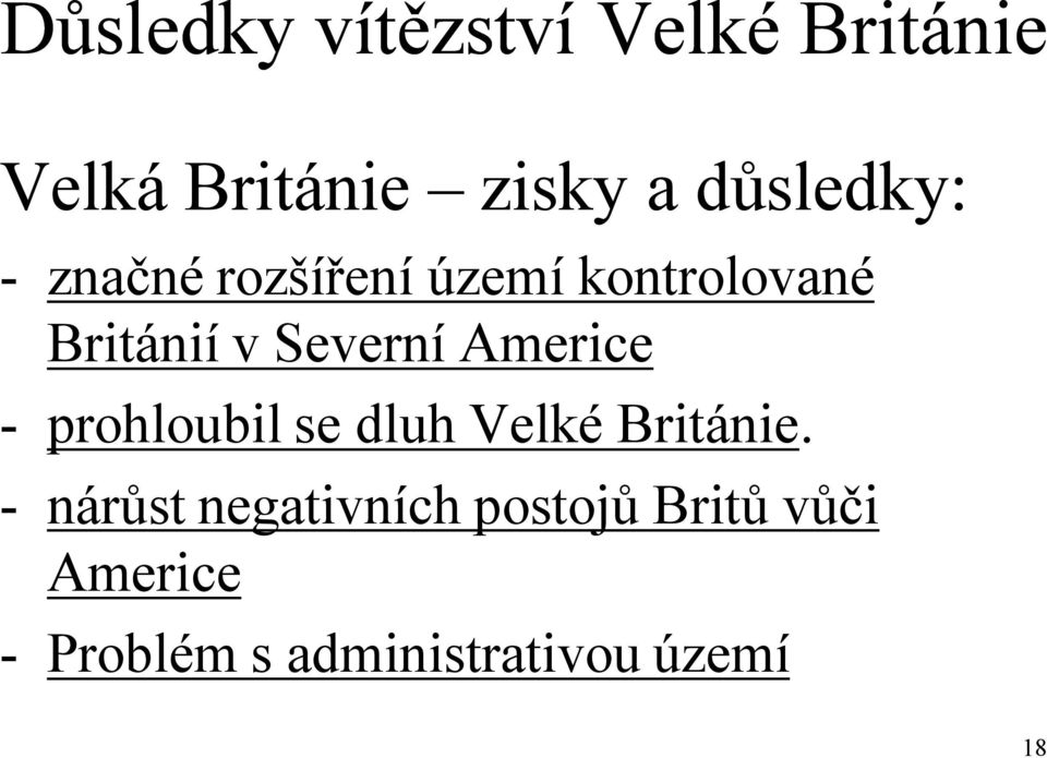 Severní Americe - prohloubil se dluh Velké Británie.