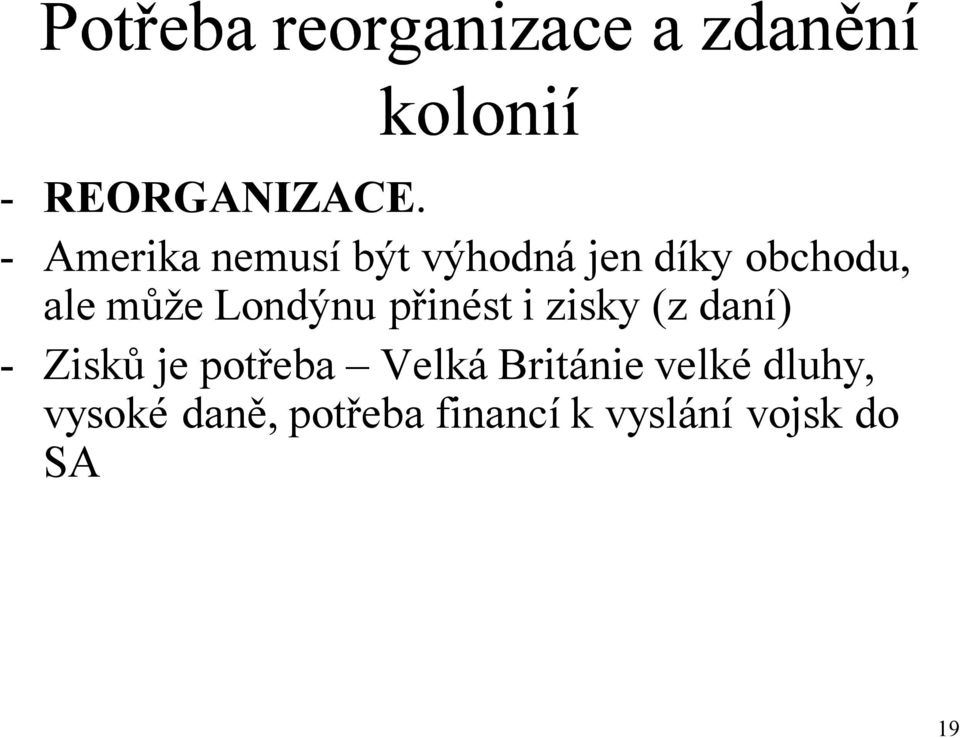 Londýnu přinést i zisky (z daní) - Zisků je potřeba Velká