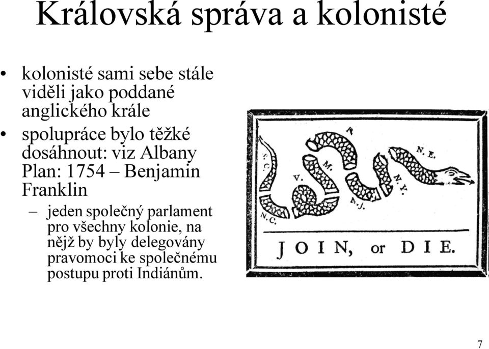 Plan: 1754 Benjamin Franklin jeden společný parlament pro všechny