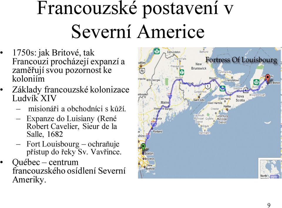 Expanze do Luisiany (René Robert Cavelier, Sieur de la Salle, 1682 Fort Louisbourg ochraňuje