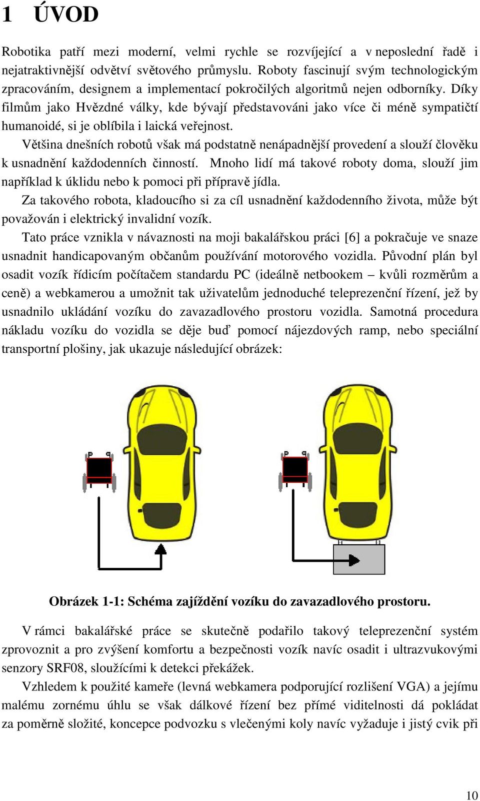 Díky filmům jako Hvězdné války, kde bývají představováni jako více či méně sympatičtí humanoidé, si je oblíbila i laická veřejnost.