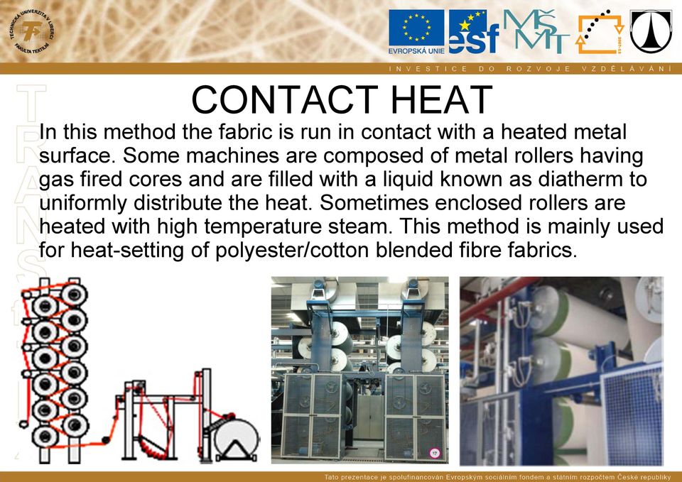known as diatherm to uniformly distribute the heat.
