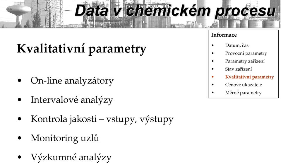 zařízení Stav zařízení Kvalitativní parametry Cenové ukazatele Měrné