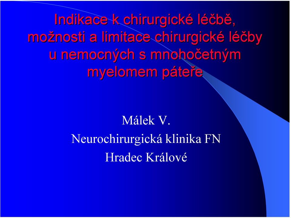 mnohočetným myelomem páteře Málek V.