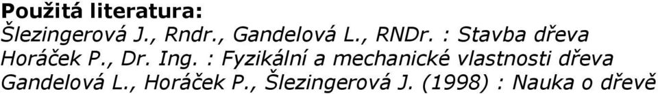 Ing. : Fyzikální a mechanické vlastnosti dřeva