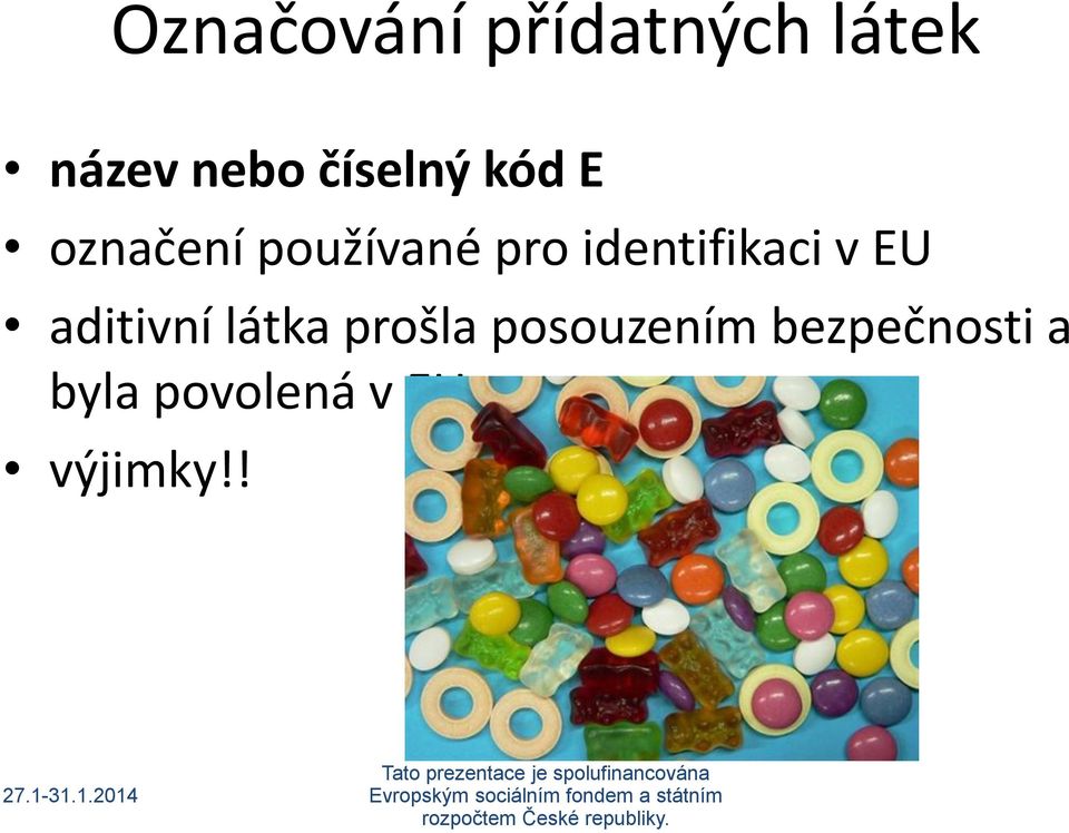 identifikaci v EU aditivní látka prošla