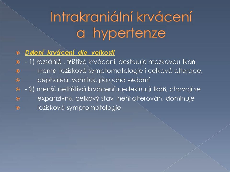 ! krom lo iskové symptomatologie i celková alterace,!