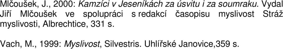 Vydal Jiří Mlčoušek ve spolupráci s redakcí časopisu