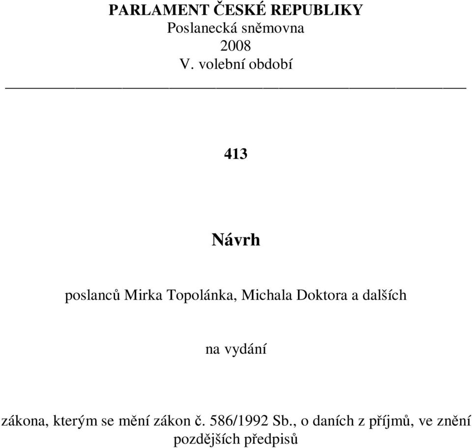 Doktora a dalších na vydání zákona, kterým se mění zákon č.