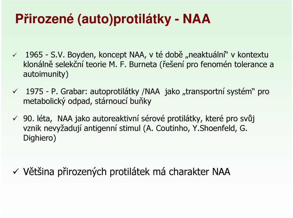 Burneta (řešení pro fenomén tolerance a autoimunity) 1975 - P.