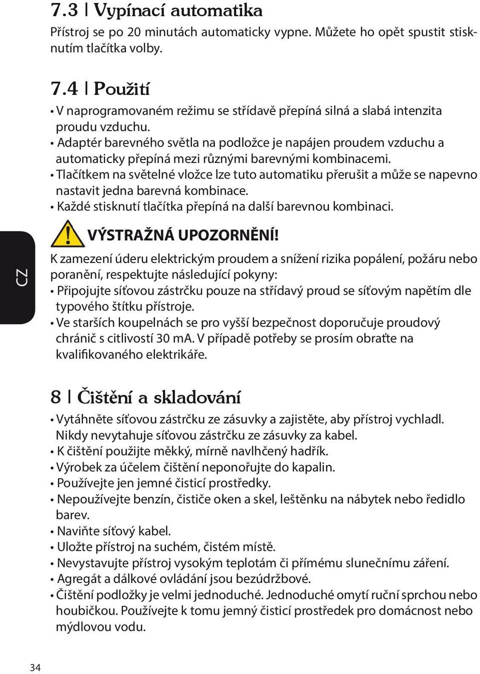 Adaptér barevného světla na podložce je napájen proudem vzduchu a automaticky přepíná mezi různými barevnými kombinacemi.