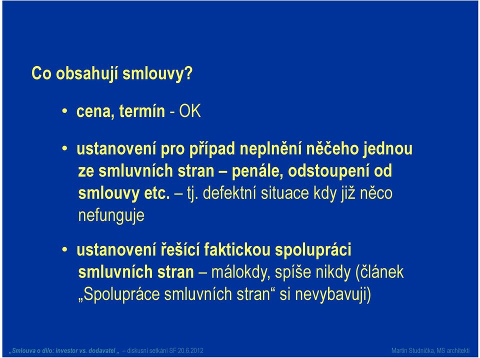 stran penále, odstoupení od smlouvy etc. tj.