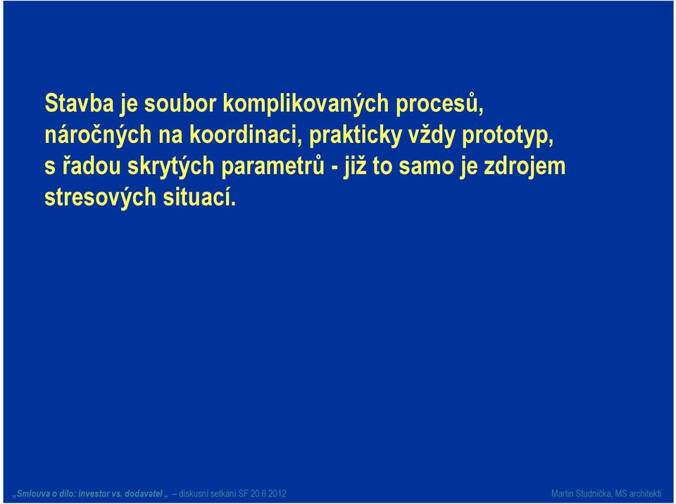 prototyp, s řadou skrytých parametrů -