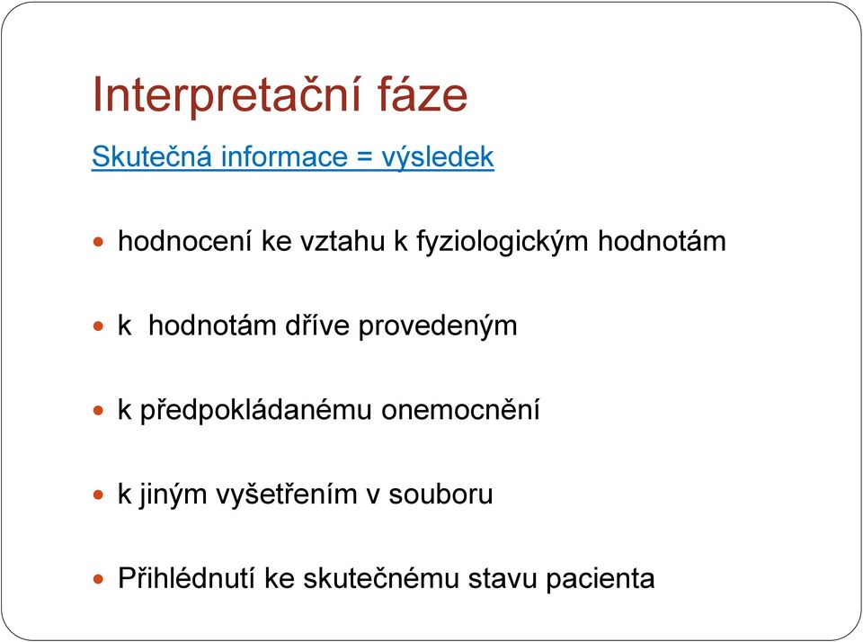 hodnotám dříve provedeným k předpokládanému onemocnění