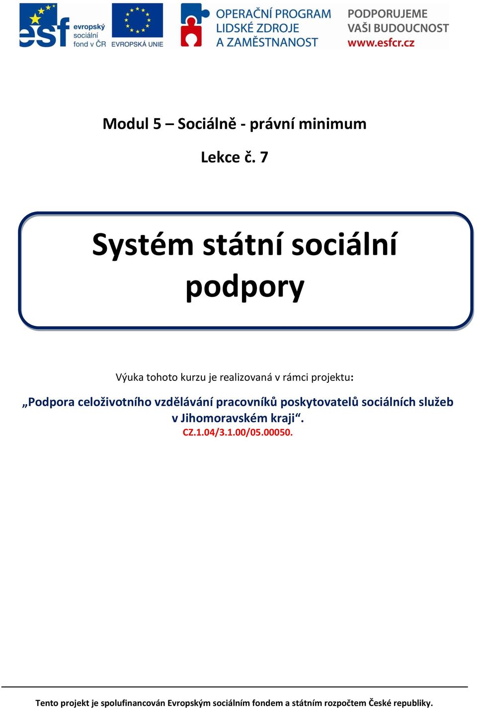 Podpora celoživotního vzdělávání pracovníků poskytovatelů sociálních služeb v