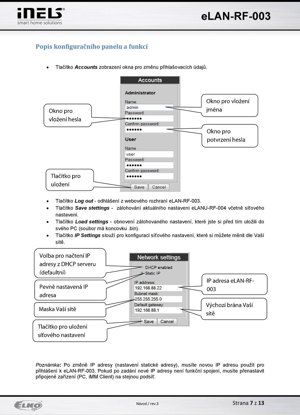 Tlačítko Load settings - obnovení zálohovaného nastavení, které jste si před tím uložili do svého PC (soubor má koncovku.bin).