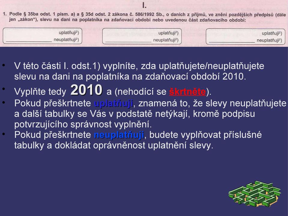 Vyplňte tedy 2010 a (nehodící se škrtněte).