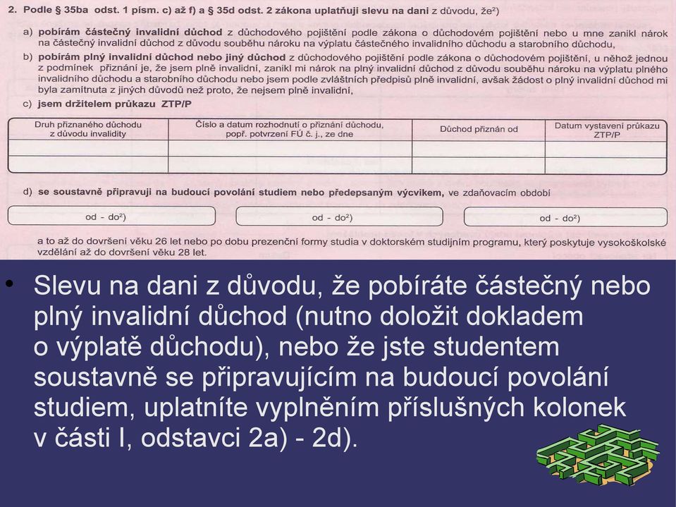 studentem soustavně se připravujícím na budoucí povolání studiem,