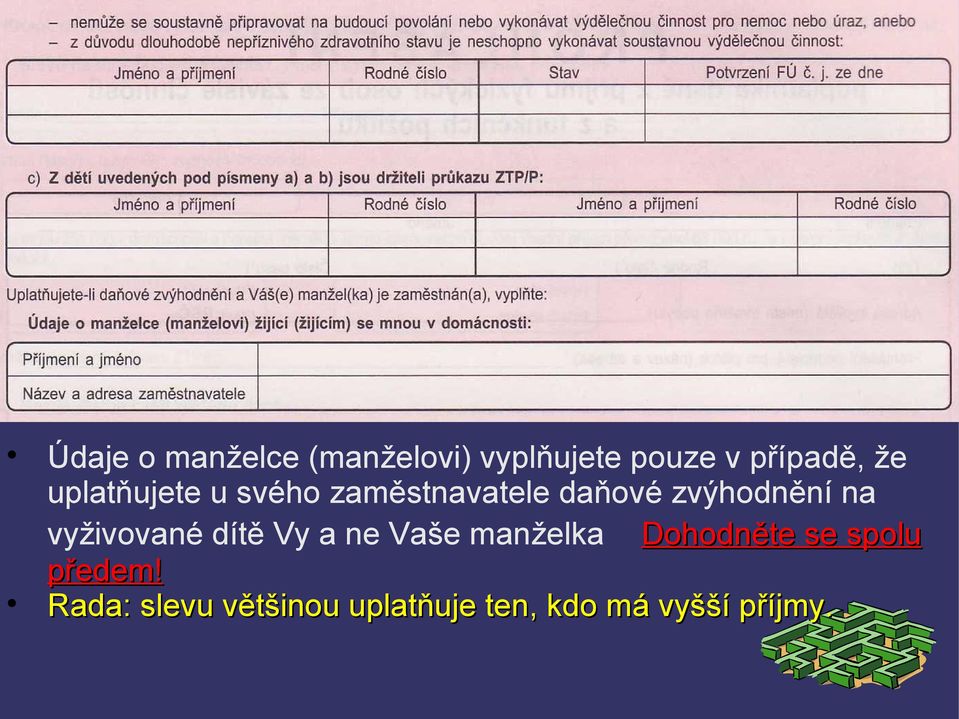 vyživované dítě Vy a ne Vaše manželka Dohodněte se spolu