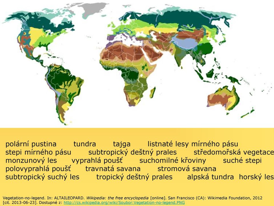 les tropický deštný prales alpská tundra horský les Vegetation-no-legend. In: ALTAILEOPARD.