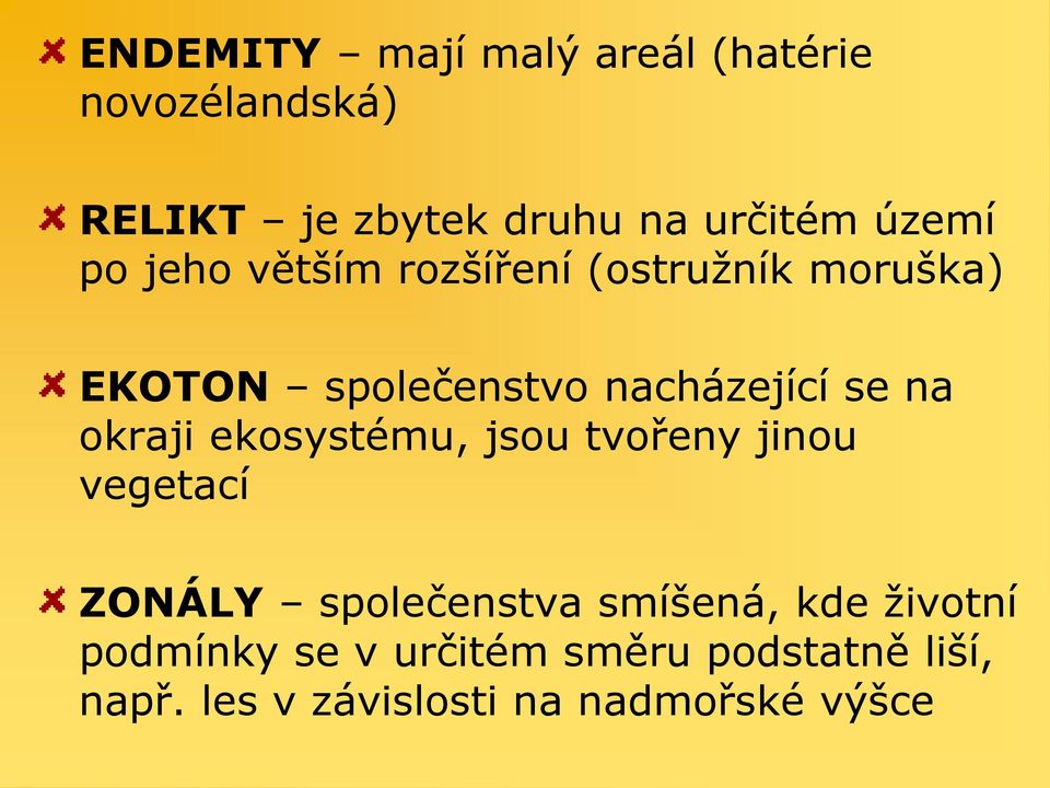 na okraji ekosystému, jsou tvořeny jinou vegetací ZONÁLY společenstva smíšená, kde