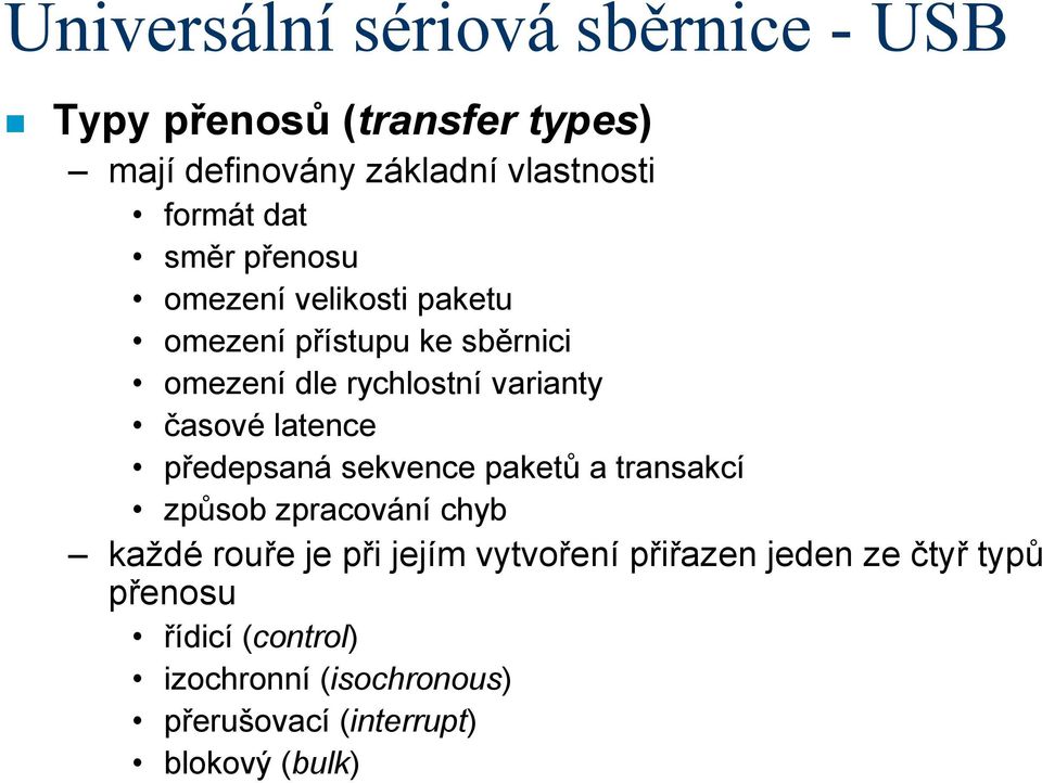 předepsaná sekvence paketů a transakcí způsob zpracování chyb každé rouře je při jejím vytvoření