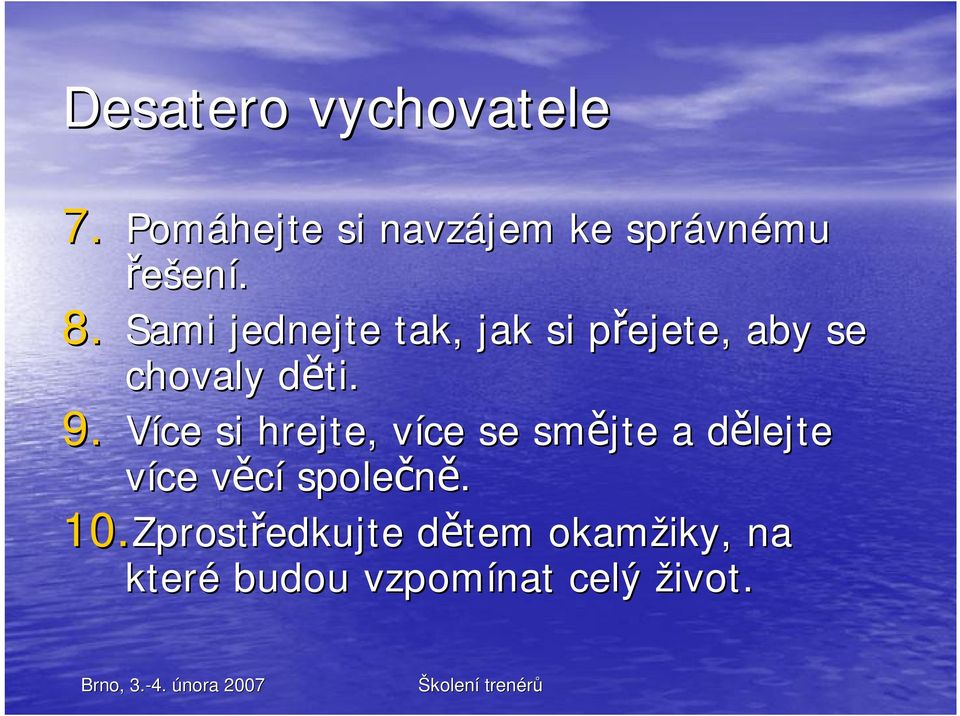 Více si hrejte, více v se sm jte a d lejted více v cív spole n. 10.