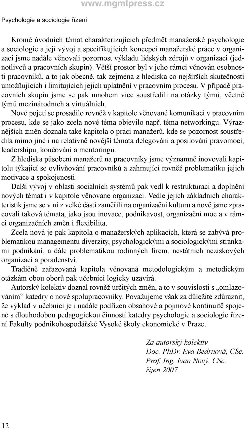 lidských zdrojů v organizaci (jednotlivců a pracovních skupin).