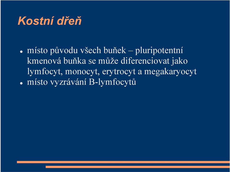 diferenciovat jako lymfocyt, monocyt,