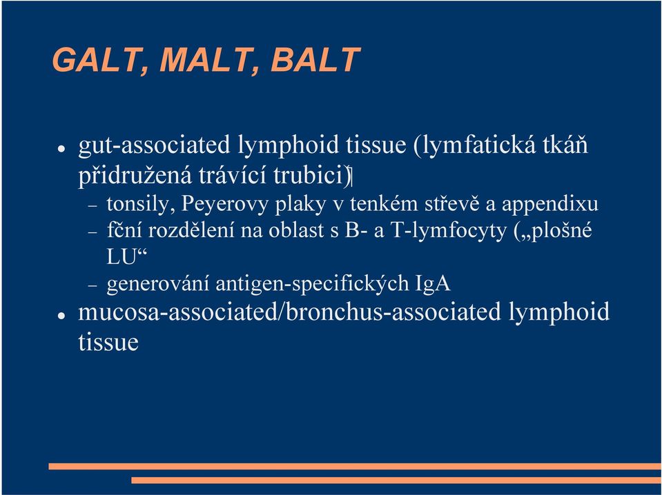 appendixu fční rozdělení na oblast s B- a T-lymfocyty ( plošné LU