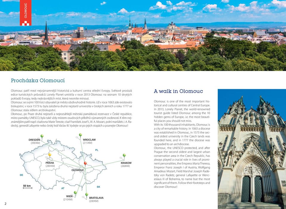 Olomouc se svými 100 tisíci obyvateli je město obdivuhodné historie.