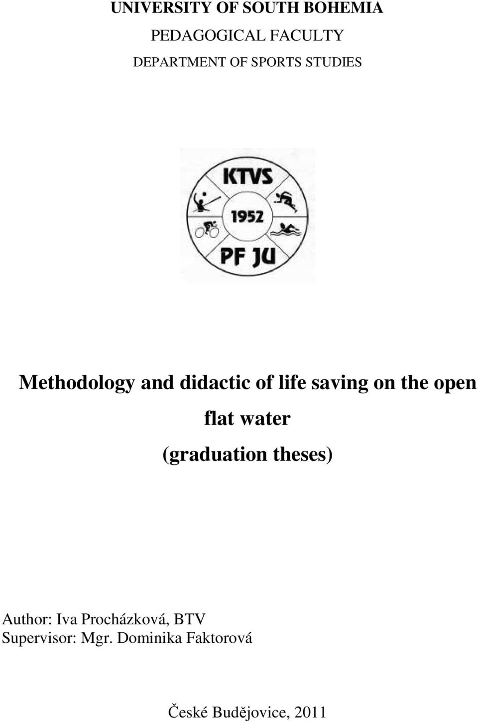 open flat water (graduation theses) Author: Iva Procházková,