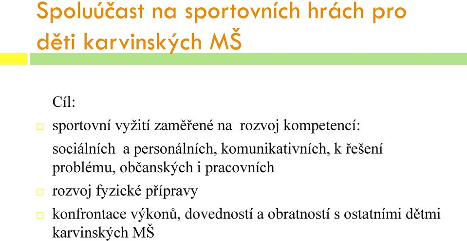 komunikativních, k řešení problému, občanských i pracovních rozvoj