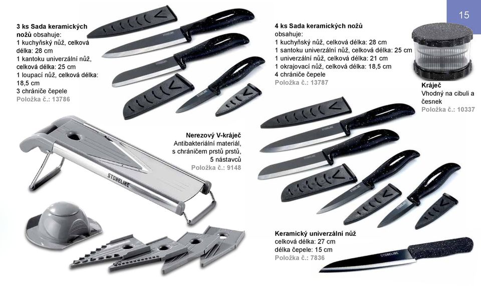 : 13786 4 ks Sada keramických nožů obsahuje: 1 kuchyňský nůž, celková délka: 28 cm 1 santoku univerzální nůž, celková délka: 25 cm 1 univerzální nůž, celková délka: 21