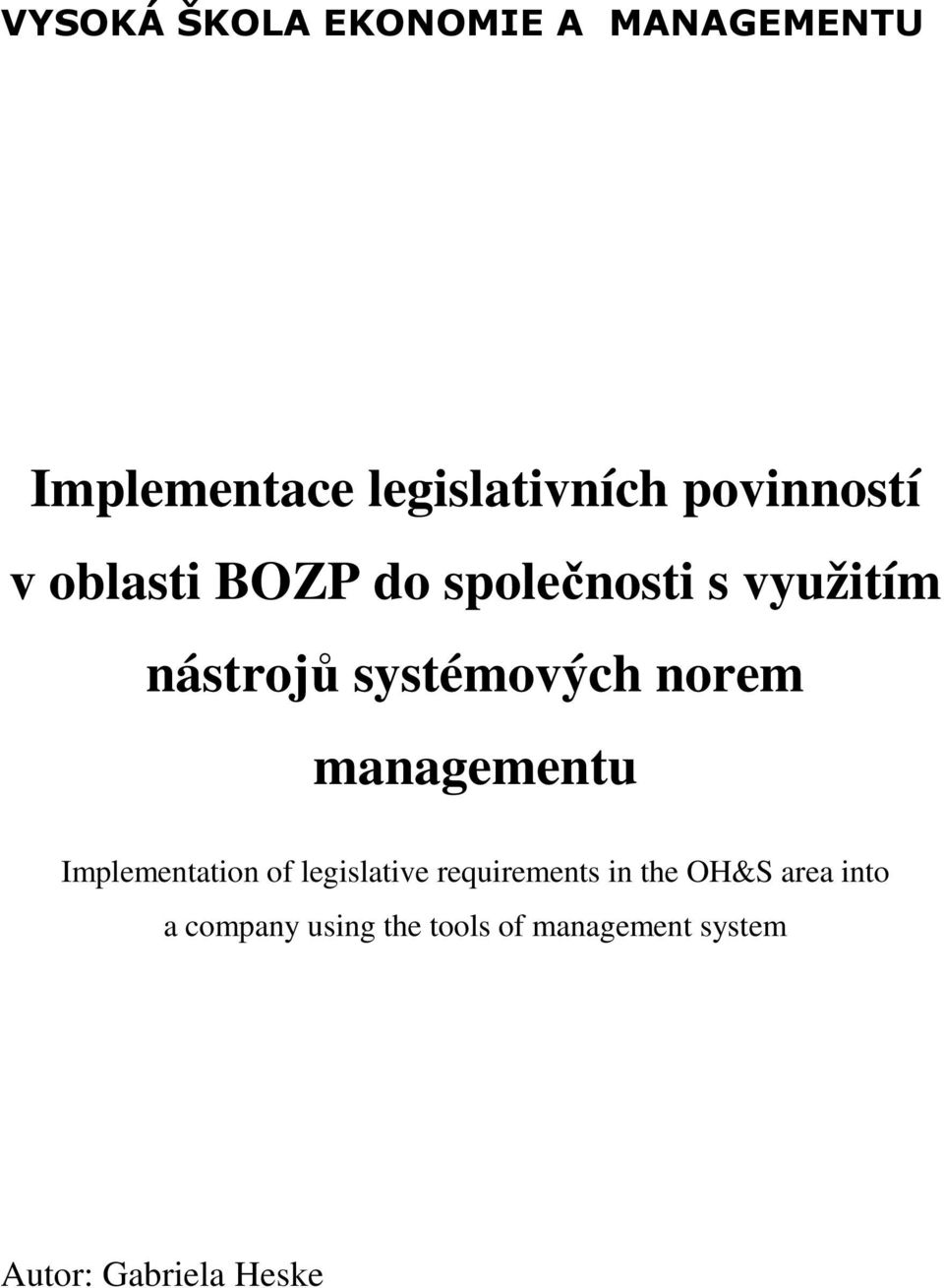 systémových norem managementu Implementation of legislative