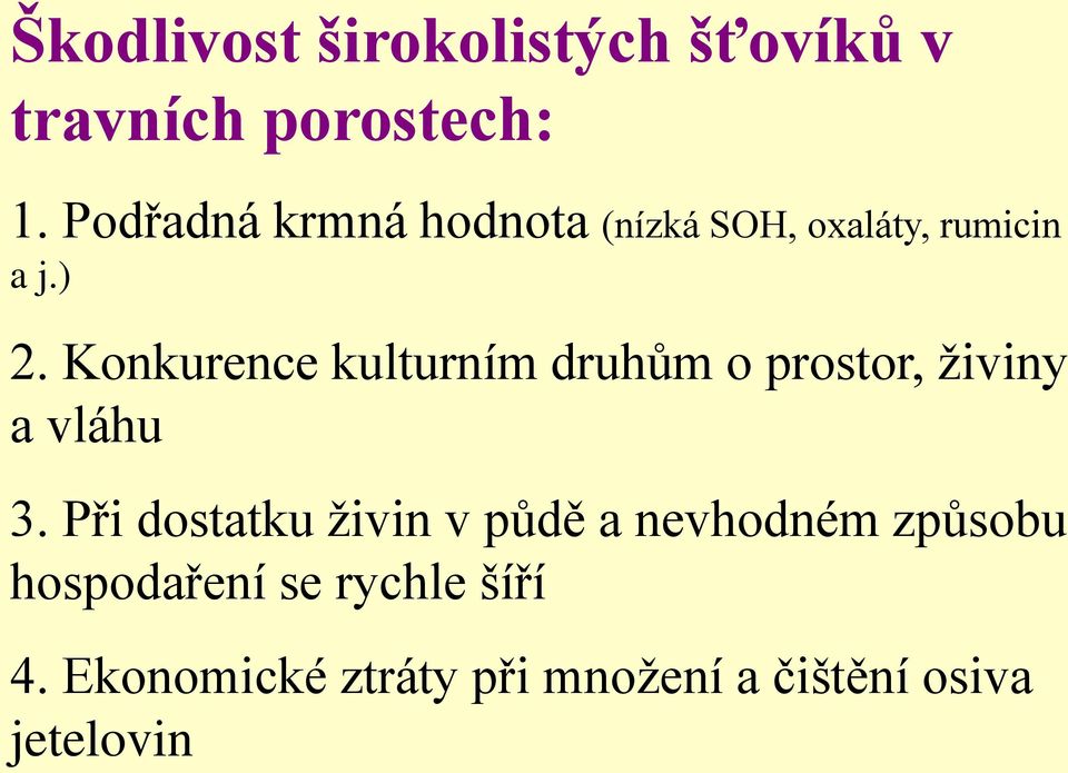 Konkurence kulturním druhům o prostor, živiny a vláhu 3.