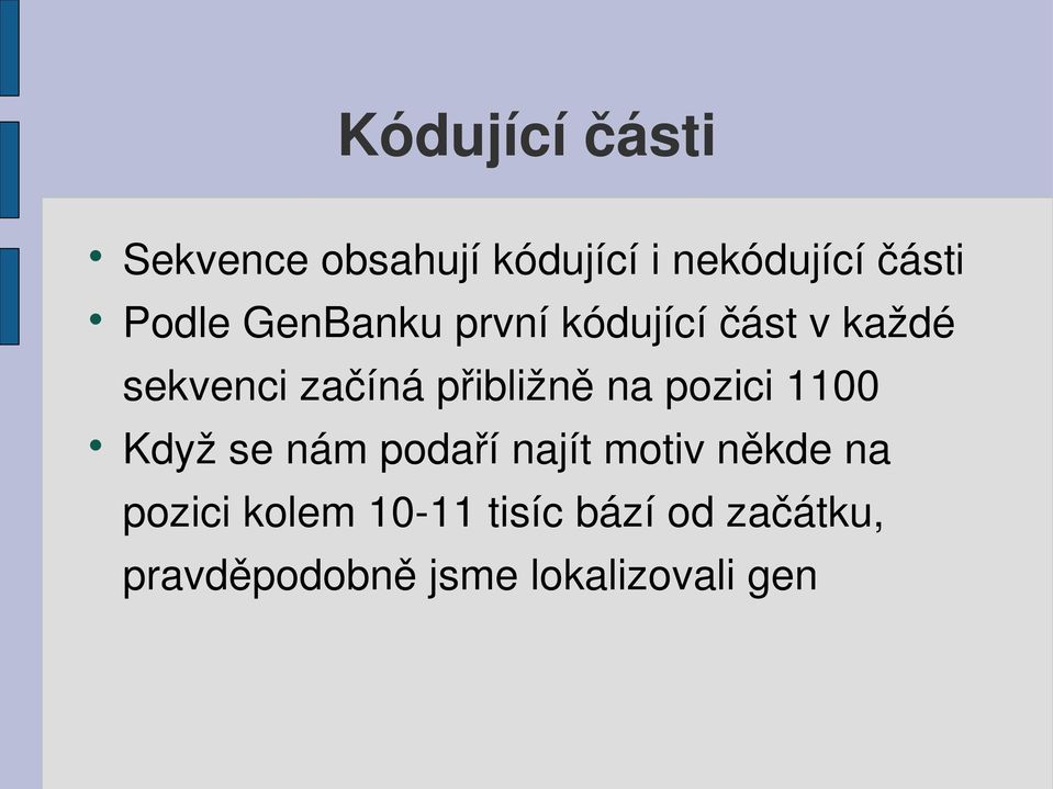 přibližně na pozici 1100 Když se nám podaří najít motiv někde na