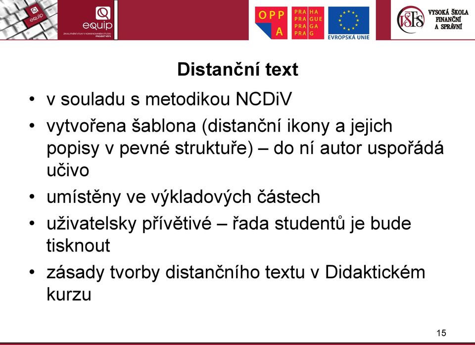 uspořádá učivo umístěny ve výkladových částech uživatelsky přívětivé