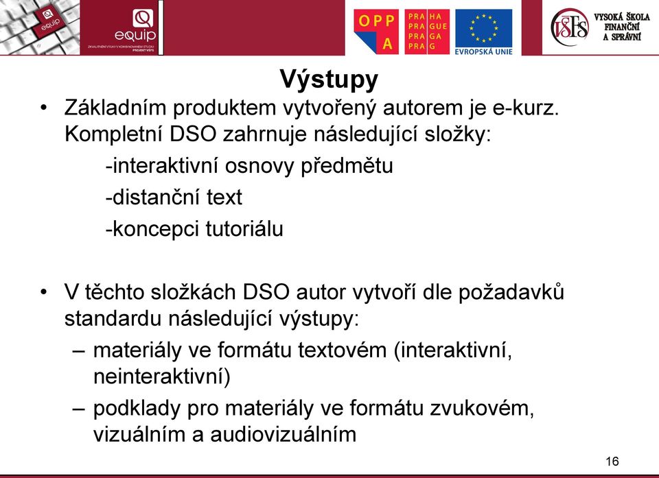 -koncepci tutoriálu V těchto složkách DSO autor vytvoří dle požadavků standardu následující