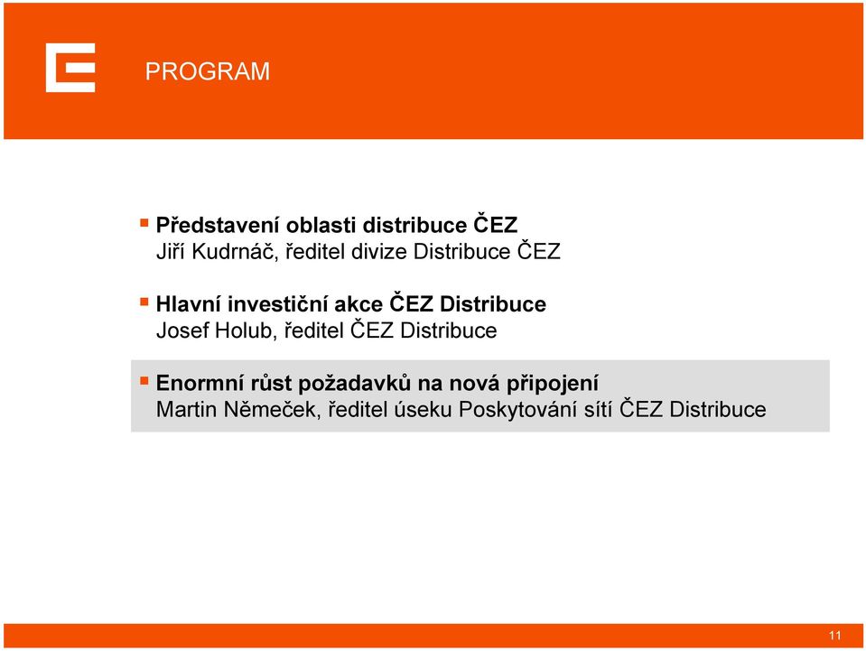 Holub, ředitel ČEZ Distribuce Enormní růst požadavků na nová
