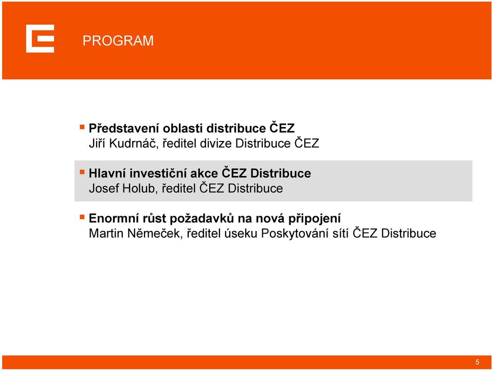 Holub, ředitel ČEZ Distribuce Enormní růst požadavků na nová