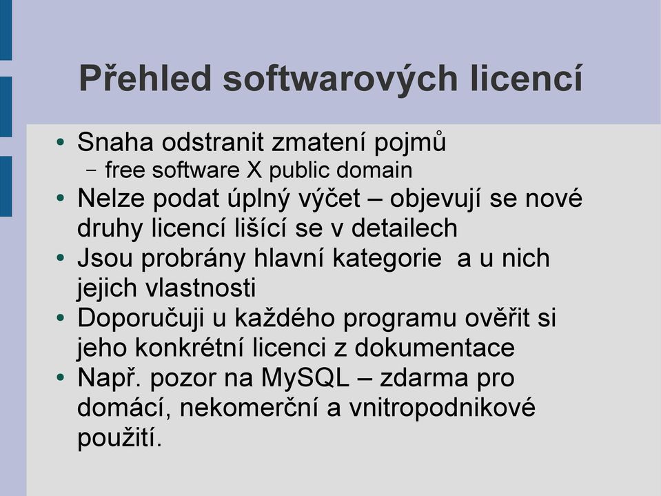 kategorie a u nich jejich vlastnosti Doporučuji u každého programu ověřit si jeho konkrétní