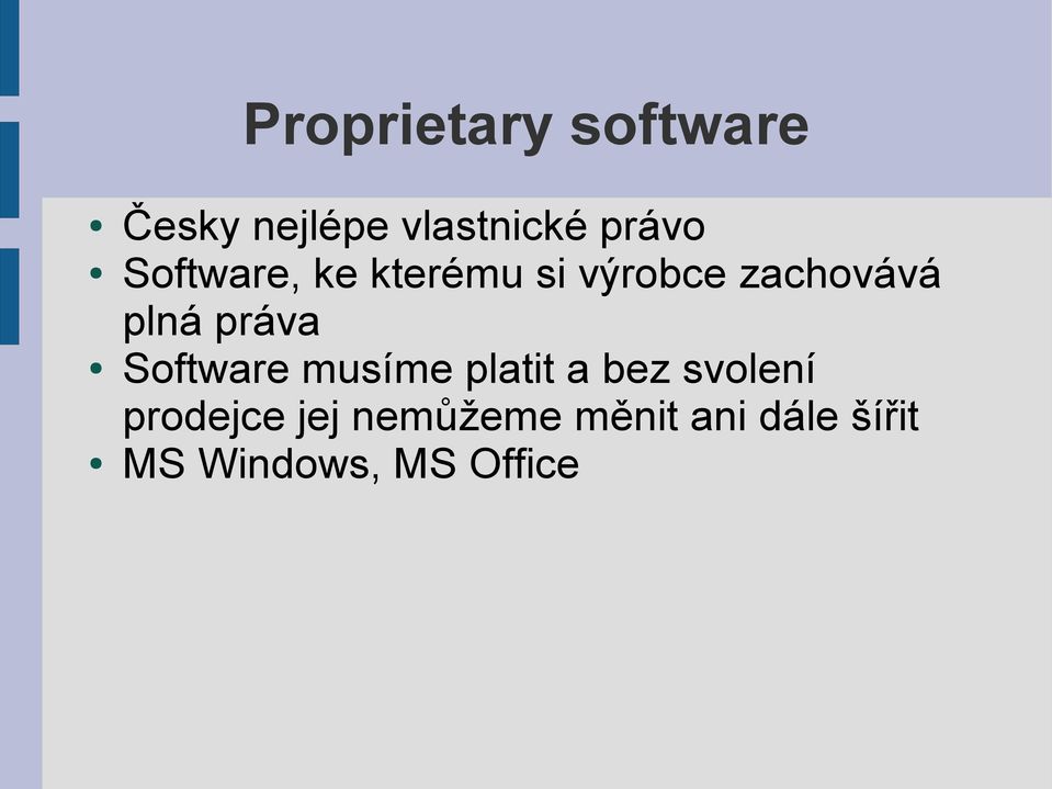 práva Software musíme platit a bez svolení prodejce