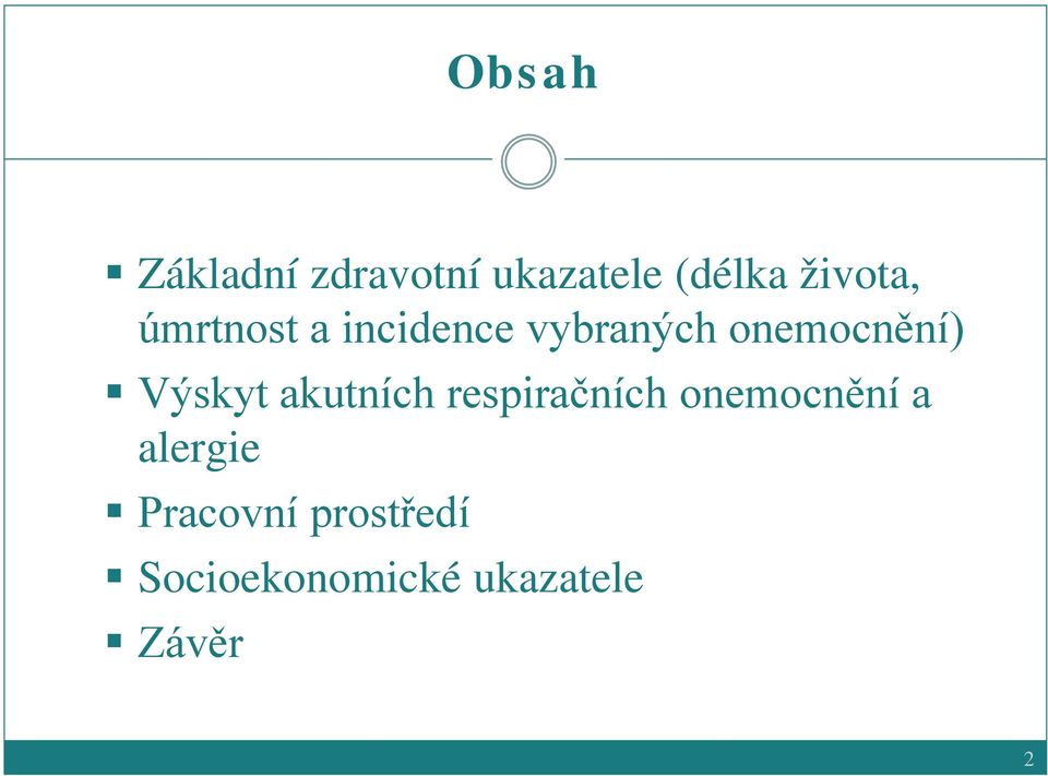 onemocnění) Výskyt akutních respiračních