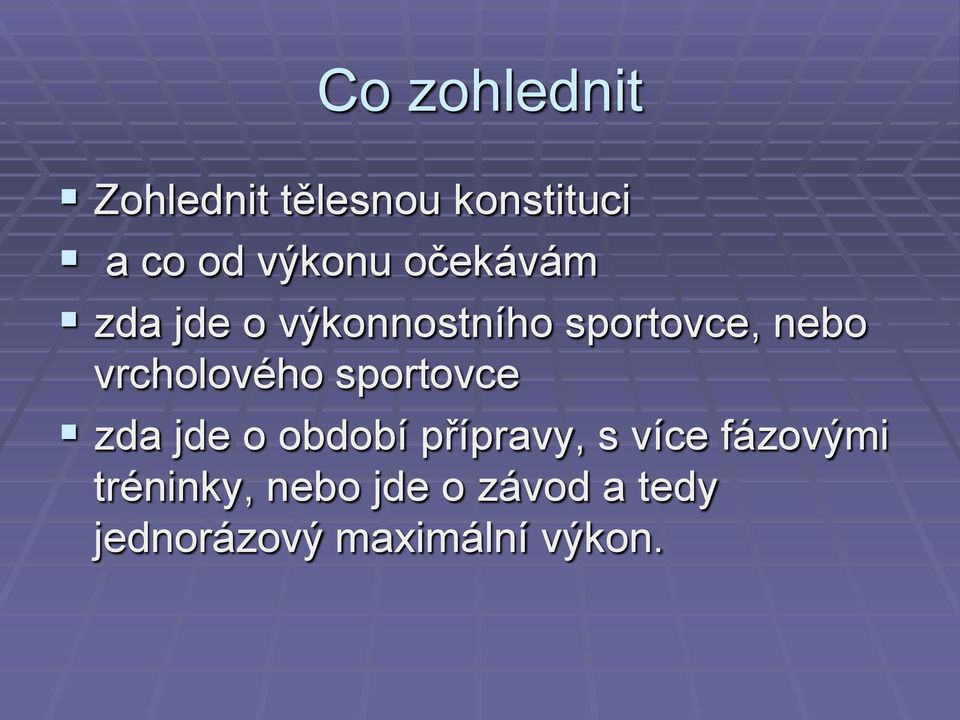 vrcholového sportovce zda jde o období přípravy, s více