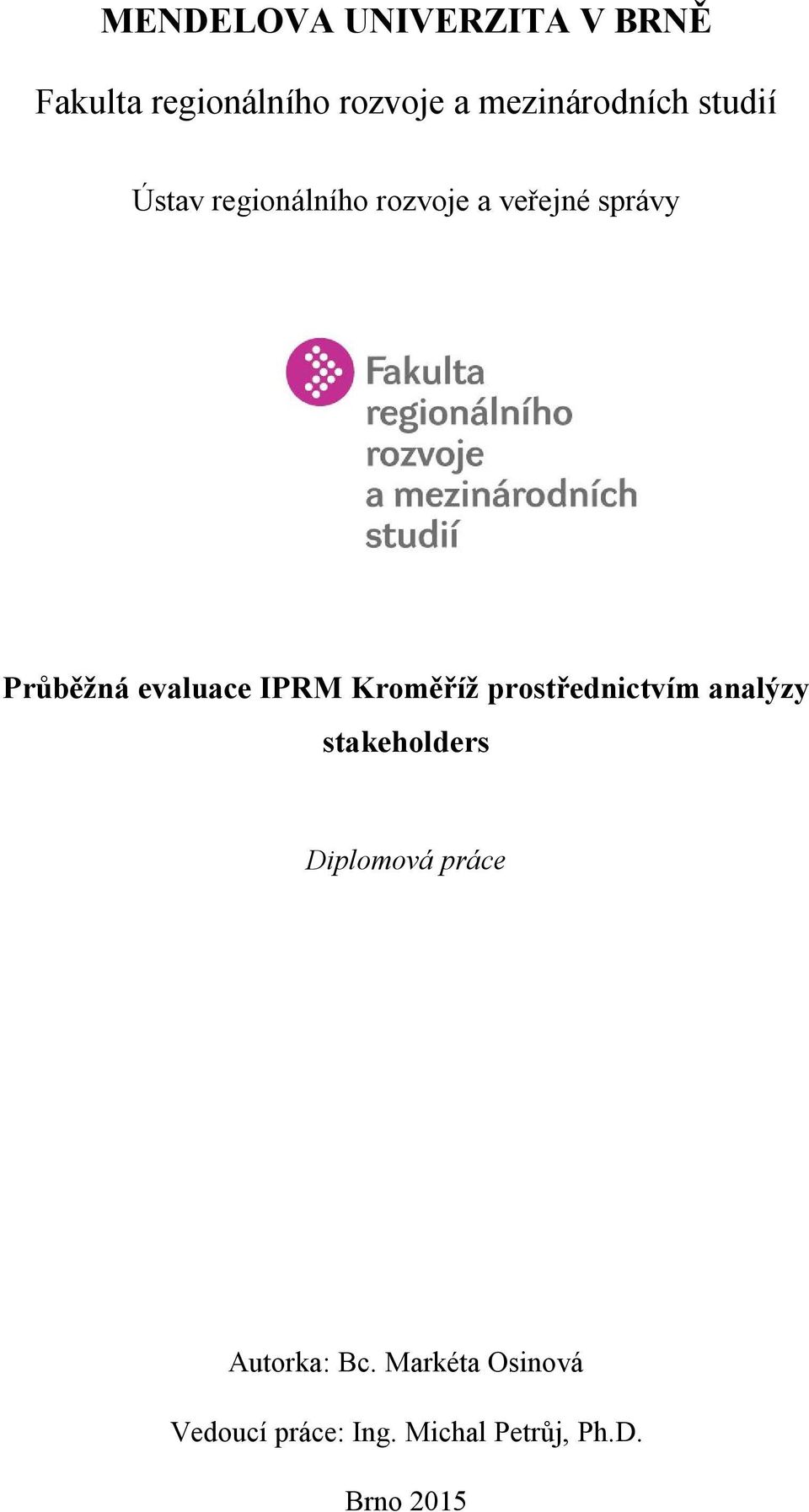 Průběžná evaluace IPRM Kroměříž prostřednictvím analýzy stakeholders