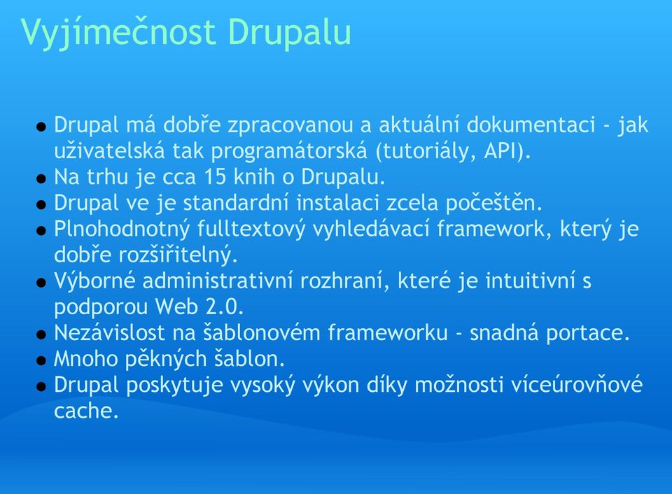Plnohodnotný fulltextový vyhledávací framework, který je dobře rozšiřitelný.