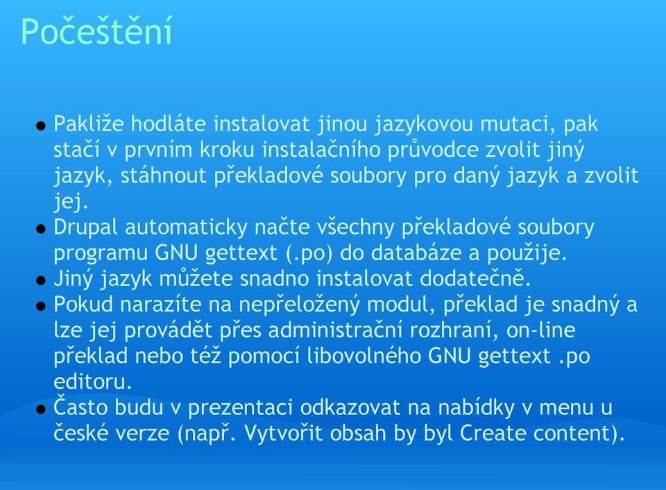 Jiný jazyk můžete snadno instalovat dodatečně.